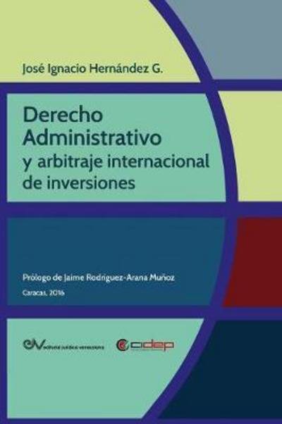 Cover for Jose Ignacio Hernandez G · Derecho Administrativo Y Arbitraje Internacional de Inversiones (Paperback Book) (2017)