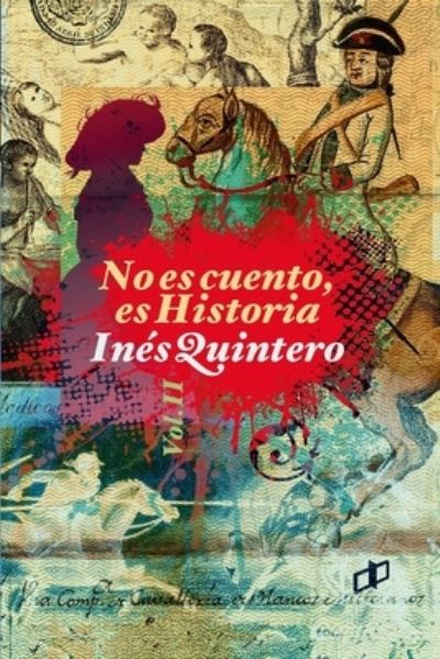 Cover for Ines Quintero · No es cuento, es Historia Volumen II (Paperback Book) (2021)