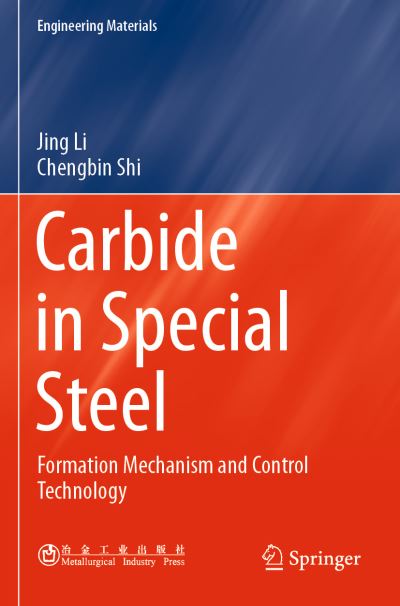 Cover for Jing Li · Carbide in Special Steel: Formation Mechanism and Control Technology - Engineering Materials (Paperback Book) [1st ed. 2021 edition] (2022)