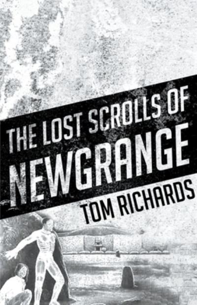 Cover for Tom Richards · The Lost Scrolls of Newgrange (Pocketbok) (2022)