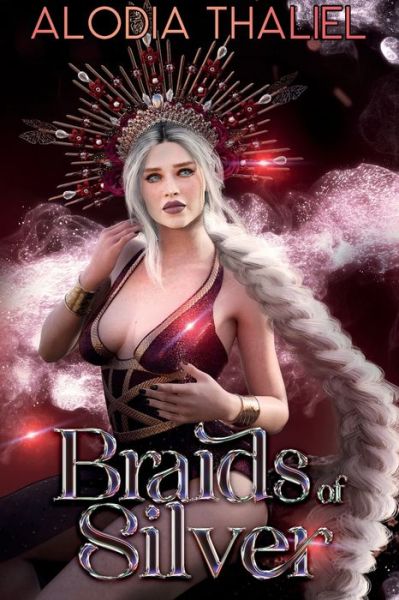 Cover for Alodia Thaliel · Braids of Silver: A Fairytale Retold (Paperback Book) (2022)