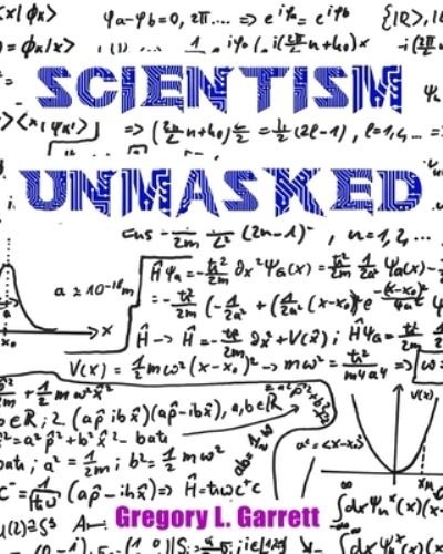 Cover for Gregory Garrett · Scientism Unmasked (Paperback Bog) (2021)