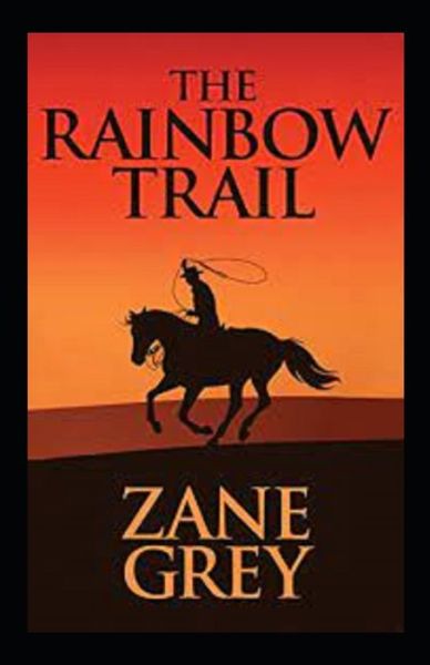 Cover for Zane Grey · The Rainbow Trail Annotated (Paperback Book) (2021)