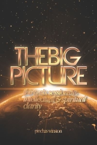 Cover for Pinchas Winston · The Big Picture: Thirty-six Sessions to Intellectual &amp; Spiritual Clarity (Paperback Book) (2021)