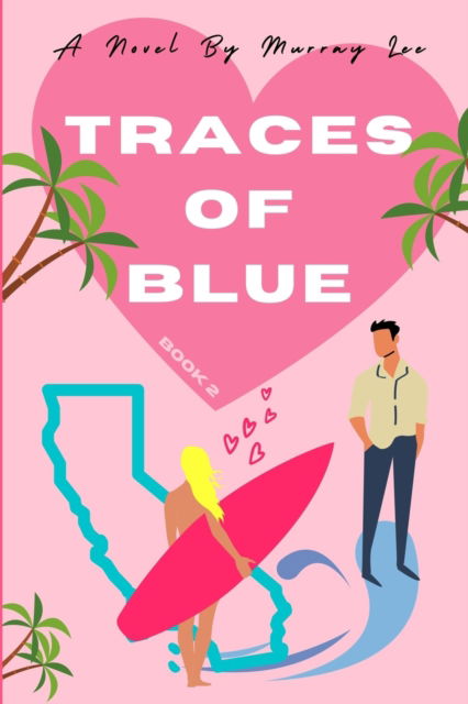 Traces of Blue - A Jake Blue Romance - Murray Lee - Books - Independently Published - 9798551277583 - October 22, 2020