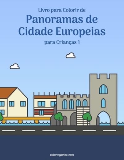 Cover for Nick Snels · Livro para Colorir de Panoramas de Cidade Europeias para Criancas 1 - Panoramas de Cidade Europeias (Paperback Book) (2020)