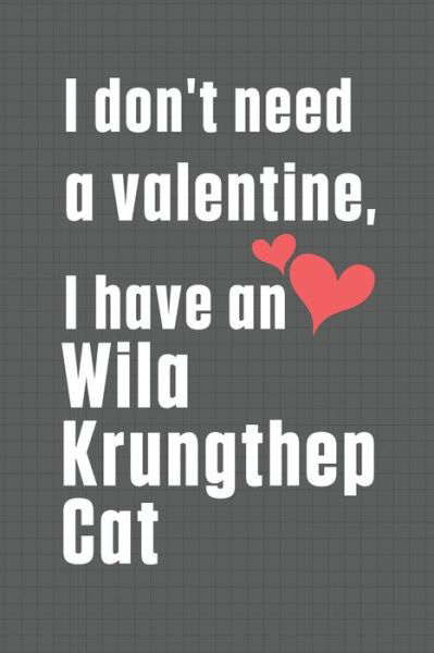 Cover for Bigtime Publications · I don't need a valentine, I have a Wila Krungthep Cat (Paperback Book) (2020)