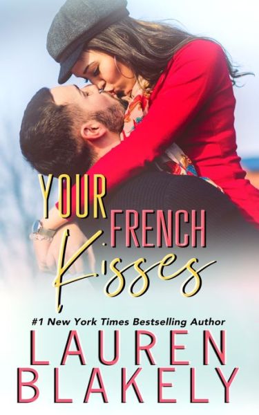 Cover for Lauren Blakely · Your French Kisses (Paperback Book) (2020)