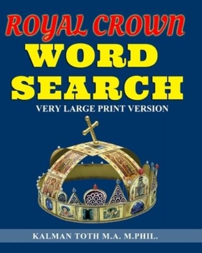 Cover for Kalman Toth M a M Phil · Royal Crown Word Search (Taschenbuch) (2020)