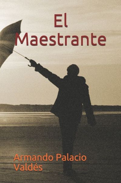 Cover for Armando Palacio Valdes · El Maestrante (Paperback Book) (2020)