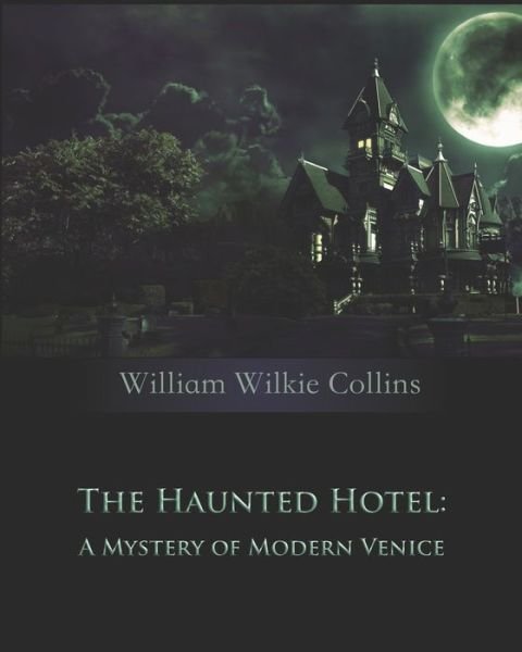 Cover for William Wilkie Collins · The Haunted Hotel (Taschenbuch) (2020)