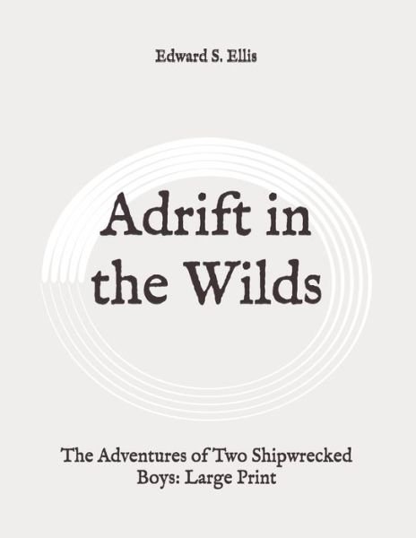 Cover for Edward S Ellis · Adrift in the Wilds (Paperback Book) (2020)