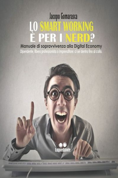 Lo Smart Working e per i Nerd? - Jacopo Gomarasca - Books - Independently Published - 9798653119583 - June 11, 2020