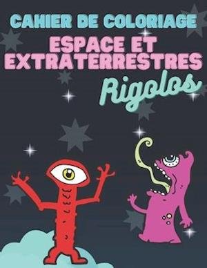 Cahier de coloriage Espace et extraterrestres rigolos - Smaart Book - Bøger - Independently Published - 9798676260583 - 17. august 2020