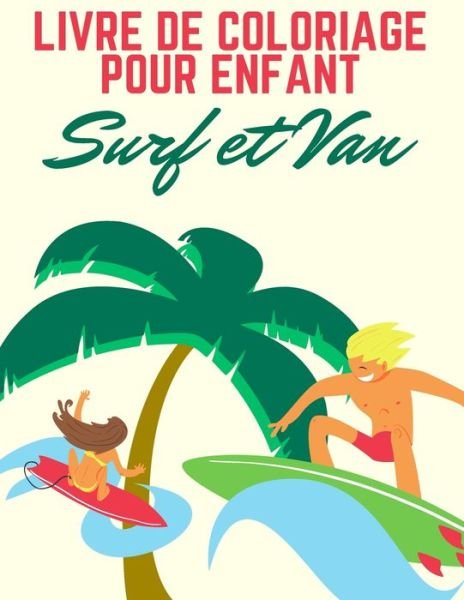 Livre de coloriage pour enfant Surf et van - Smaart Book - Bøker - Independently Published - 9798676611583 - 19. august 2020