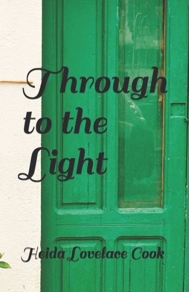 Cover for Heida Lovelace Cook · Through to the Light (Paperback Bog) (2020)