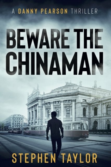 Cover for Stephen Taylor · Beware the Chinaman: The futures electric. But who holds the power - A Danny Pearson Thriller (Paperback Bog) (2020)