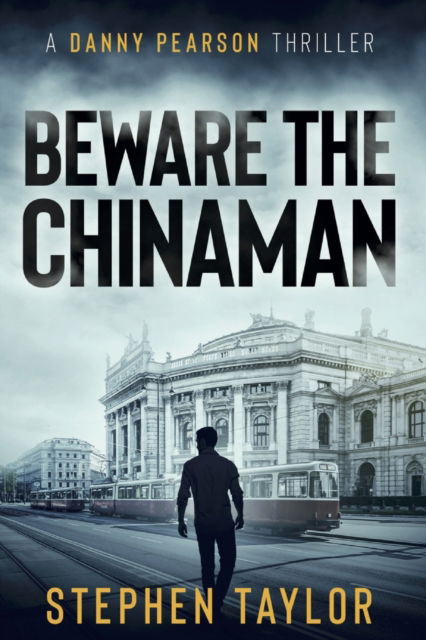 Cover for Stephen Taylor · Beware the Chinaman: The futures electric. But who holds the power - A Danny Pearson Thriller (Paperback Book) (2020)