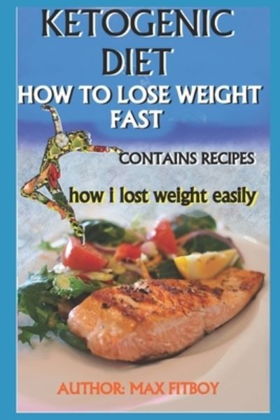 Cover for Max Fitboy · Ketogenic Diet How to Lose Weight Fast (Paperback Book) (2020)