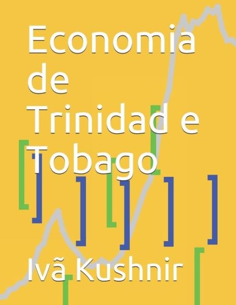 Cover for IVa Kushnir · Economia de Trinidad e Tobago (Paperback Bog) (2021)