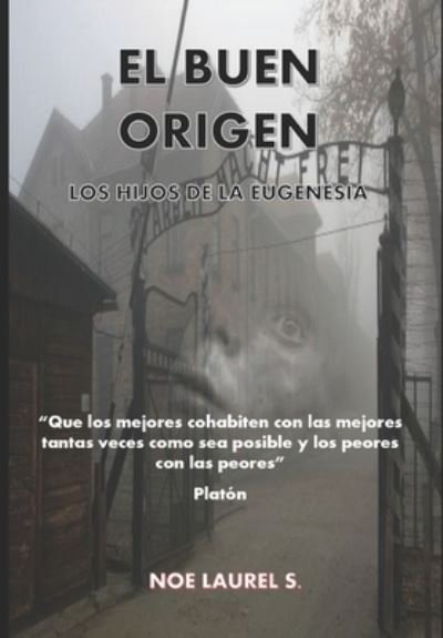 Cover for Noe Laurel · El Buen Origen: Los Hijos de la Eugenesia (Pocketbok) (2021)