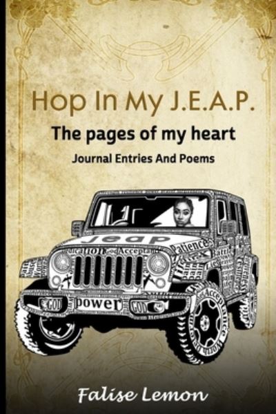 Cover for Falise Lemon · Hop in my J.E.A.P: The Pages of My Heart. (J)ournal (E)ntries (A)nd (P)oems (Paperback Book) (2021)