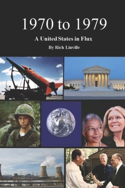 Cover for Rich Linville · 1970 to 1979 A United States in Flux (Paperback Book) (2021)
