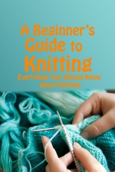 Cover for Vincent King · A Beginner's Guide to Knitting (Paperback Book) (2021)