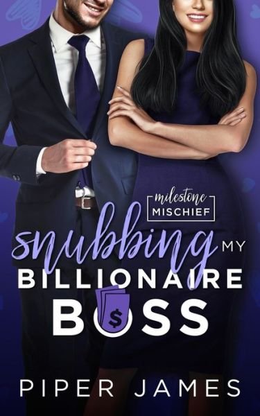Snubbing My Billionaire Boss - Piper James - Bøger - Independently Published - 9798744848583 - 26. april 2021