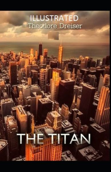 Cover for Theodore Dreiser · The Titan Illustrated (Paperback Book) (2021)