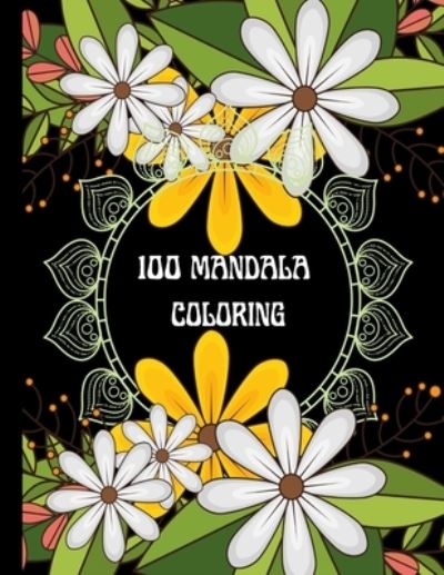 Cover for G K Crafters · 100 Mandala coloring Book: Stress Relieving Mandala Designs for All ages Relaxation (Paperback Book) (2021)