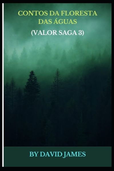 Cover for David James · Contos Da Floresta Das Aguas (Valor Saga 3) (Paperback Book) (2022)