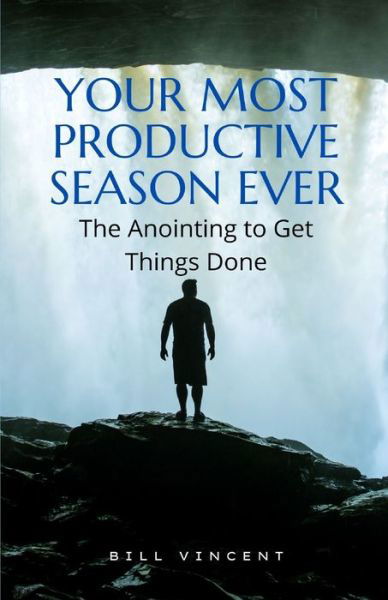 Your Most Productive Season Ever: The Anointing to Get Things Done - Bill Vincent - Böcker - Independently Published - 9798848520583 - 26 augusti 2022