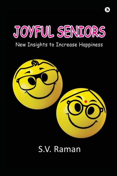 Cover for S V Raman · Joyful Seniors: New Insights to Increase Happiness (Paperback Book) (2022)