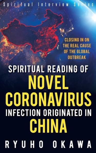 Cover for Ryuho Okawa · Spiritual Reading of Novel Coronavirus Infection Originated in China (Bok) (2022)