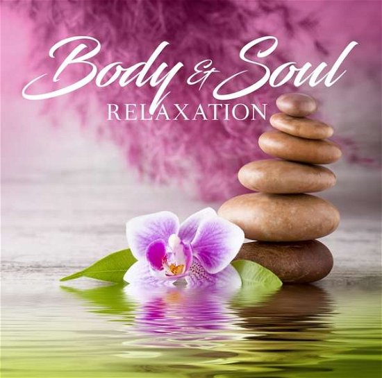 Body & Soul Relaxation - Various Artists - Music - Zyx - 0090204525584 - June 1, 2018