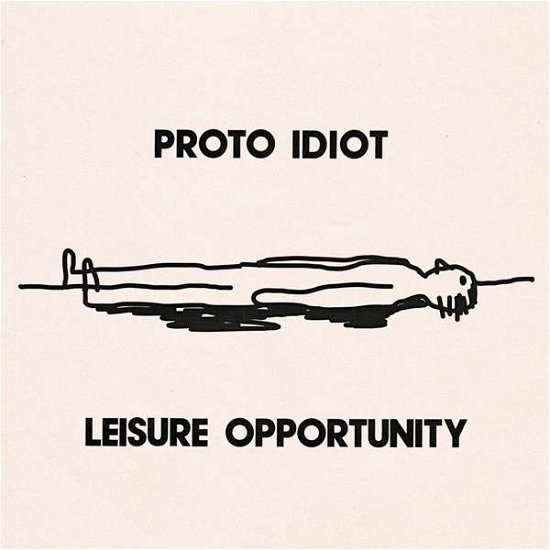 Cover for Proto Idiot · Leisure Opportunity (LP) (2017)