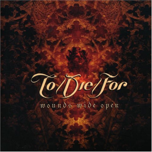 Cover for To Die for · Wounds Wide Open (CD) (2006)