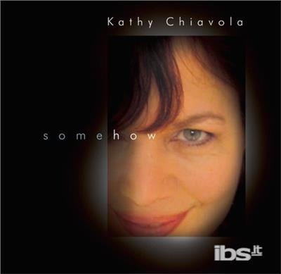 Cover for Kathy Chiavola · Somehow (CD) (2007)