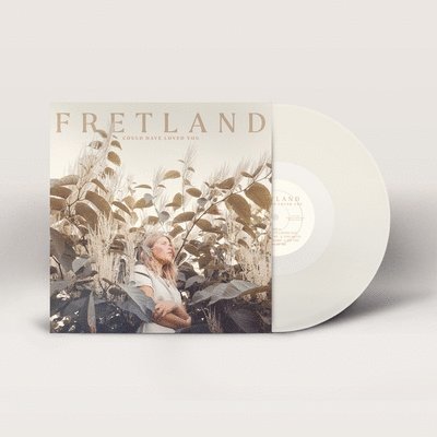 Cover for Fretland · Could Have Loved You (LP) (2021)