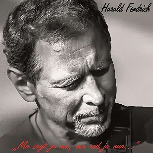 Harald Fendrich · Fendrich: Ma sagt ja nix,... (CD) (2017)
