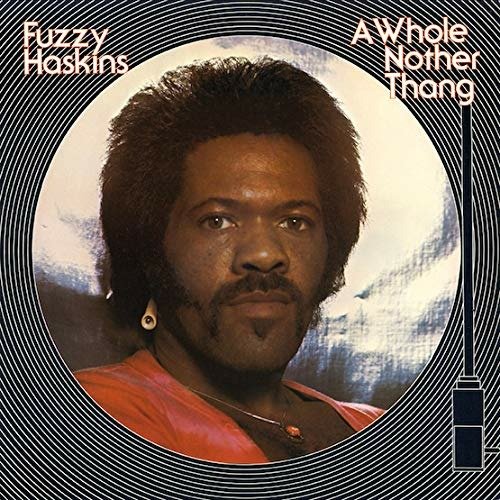 Cover for Fuzzy Haskins · RSD 2019 - a Whole Nother Thang (LP) (2019)