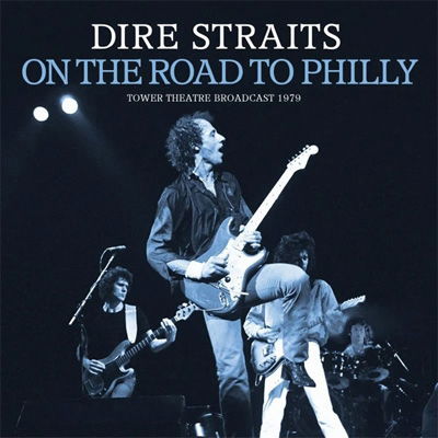 On the Road to Philly - Dire Straits - Musikk - ABP8 (IMPORT) - 0823564034584 - 1. februar 2022
