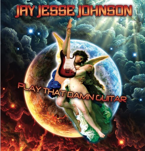 Cover for Jay Jesse Johnson · Play That Damn Guitar (CD) (2009)