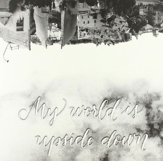 Cover for Various Artists · My World Is Upside Down (LP) (2019)