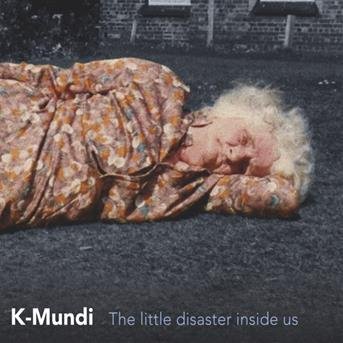 Cover for K-Mundi · Little Disaster Inside Us (CD) (2016)