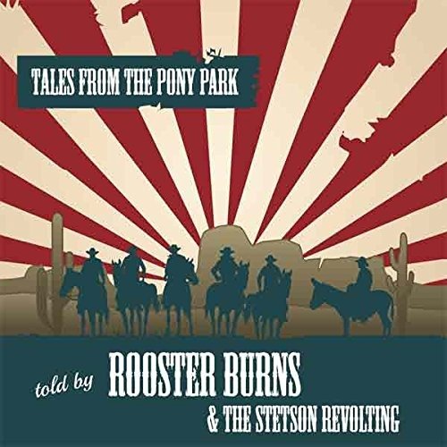 Cover for Rooster Burns &amp; Stetson Revolting · Tales From The Pony Park (LP) (2017)