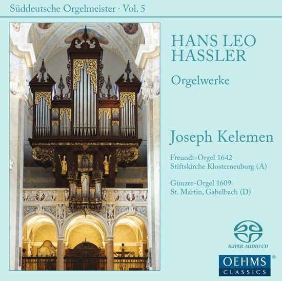 Hasslerorgan Works - Joseph Kelemen - Musik - OEHMS - 4260034866584 - 31. März 2017