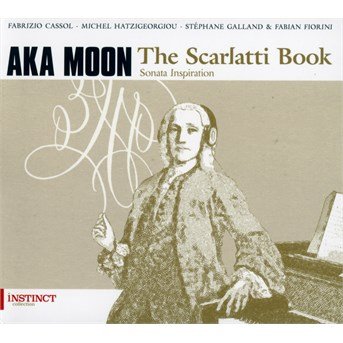 Cover for Scarlatti / Aka Moon / Cassol,fabrizio · Scarlatti Book (CD) (2015)