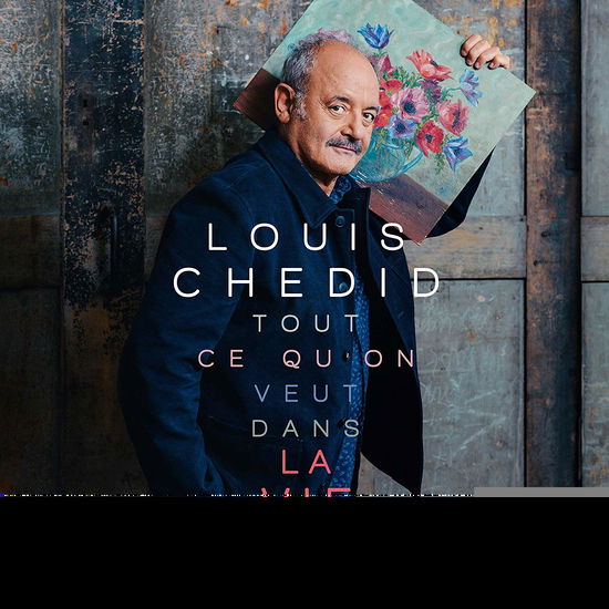 Cover for Louis Chedid · Tout Ce Qu'on Veut Dans La Vie (LP) (2020)